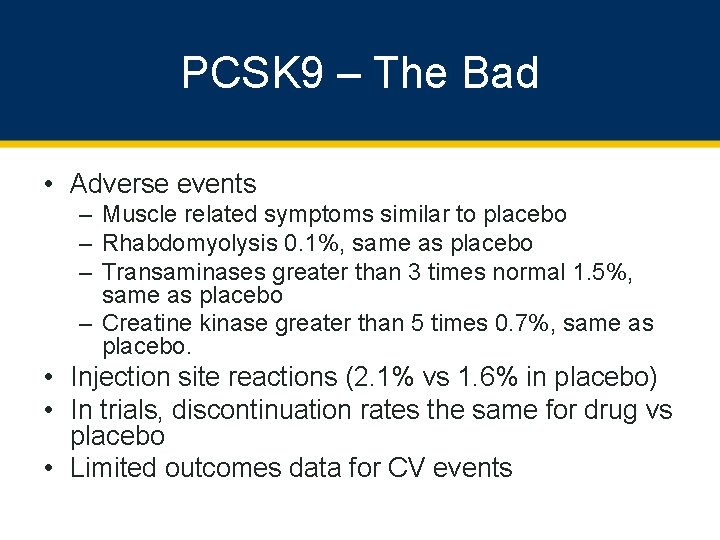 PCSK 9 – The Bad • Adverse events – Muscle related symptoms similar to