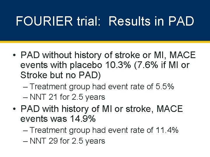 FOURIER trial: Results in PAD • PAD without history of stroke or MI, MACE