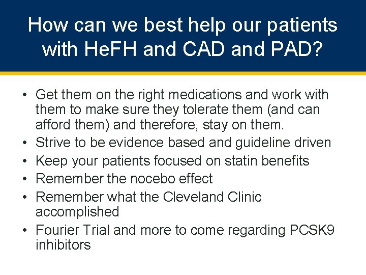 How can we best help our patients with He. FH and CAD and PAD?