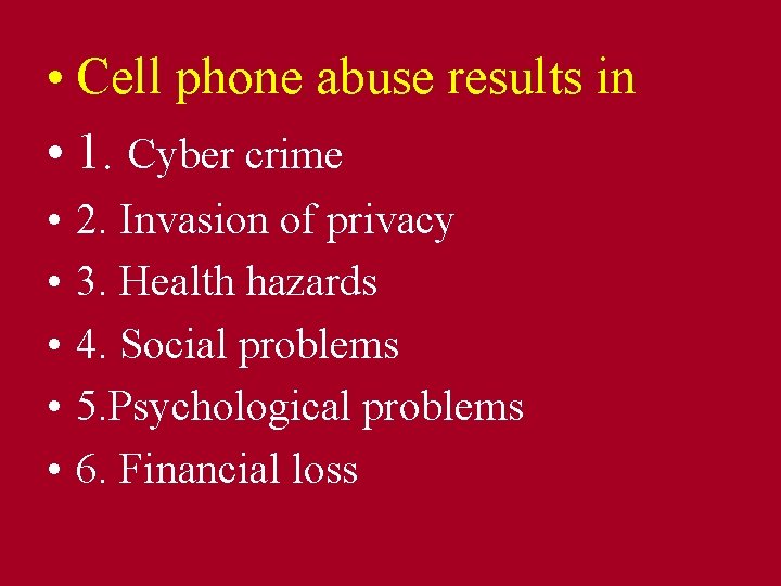  • Cell phone abuse results in • 1. Cyber crime • • •