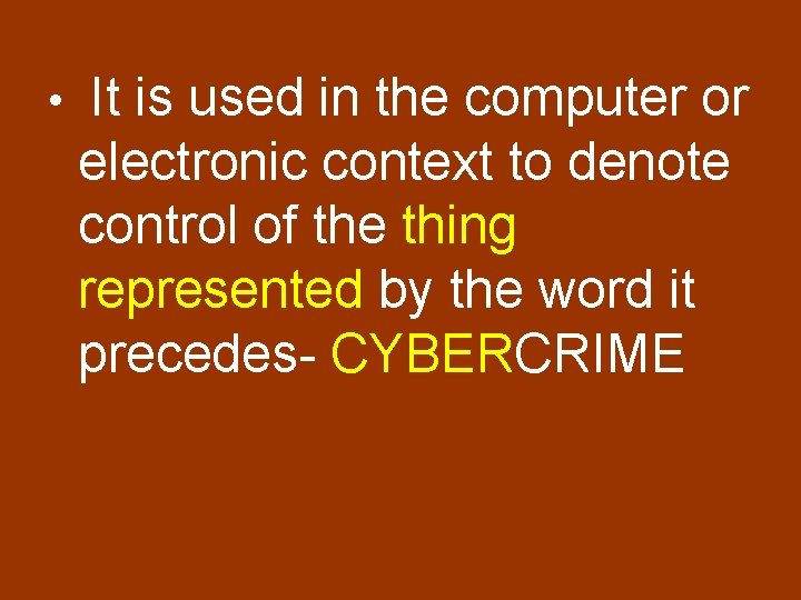  • It is used in the computer or electronic context to denote control