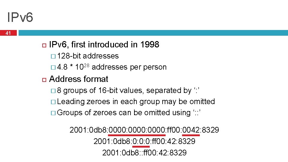 IPv 6 41 IPv 6, first introduced in 1998 � 128 -bit addresses �
