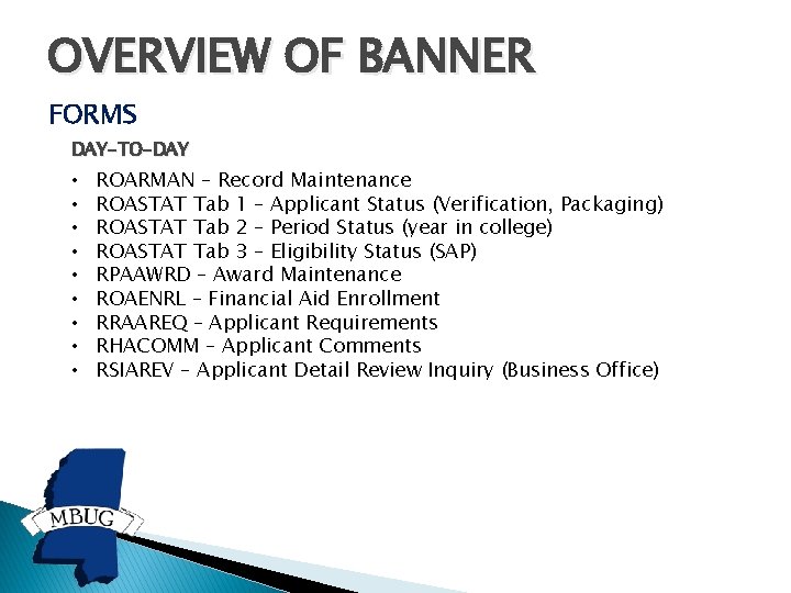 OVERVIEW OF BANNER FORMS DAY-TO-DAY • • • ROARMAN – Record Maintenance ROASTAT Tab OVERVIEW OF BANNER FORMS DAY-TO-DAY • • • ROARMAN – Record Maintenance ROASTAT Tab