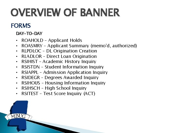 OVERVIEW OF BANNER FORMS DAY-TO-DAY • • • ROAHOLD – Applicant Holds ROASMRY – OVERVIEW OF BANNER FORMS DAY-TO-DAY • • • ROAHOLD – Applicant Holds ROASMRY –