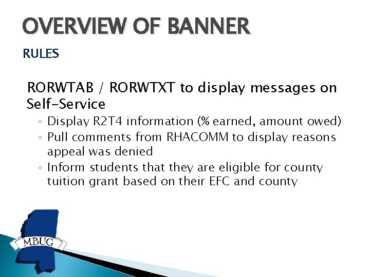 OVERVIEW OF BANNER RULES RORWTAB / RORWTXT to display messages on Self-Service ◦ Display
