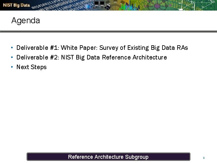Agenda • Deliverable #1: White Paper: Survey of Existing Big Data RAs • Deliverable