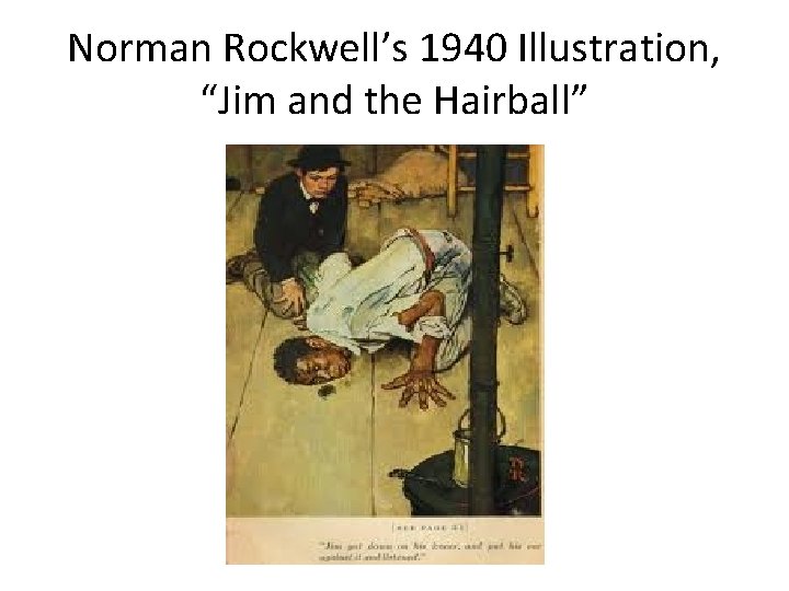 Norman Rockwell’s 1940 Illustration, “Jim and the Hairball” 