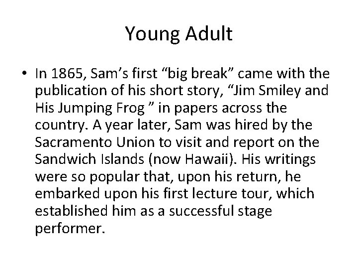 Young Adult • In 1865‚ Sam’s first “big break” came with the publication of
