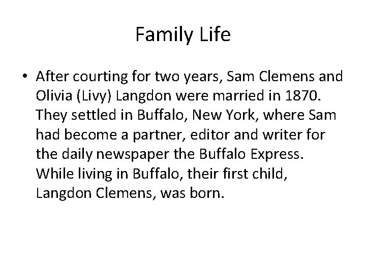 Family Life • After courting for two years‚ Sam Clemens and Olivia (Livy) Langdon