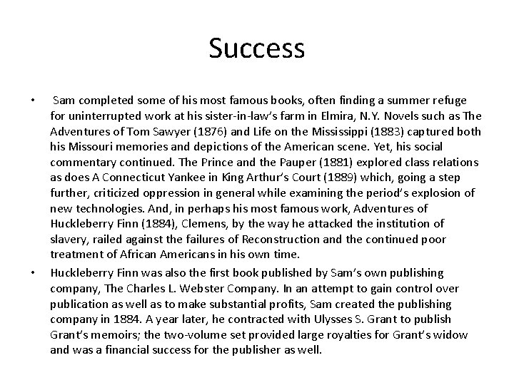 Success • • Sam completed some of his most famous books‚ often finding a