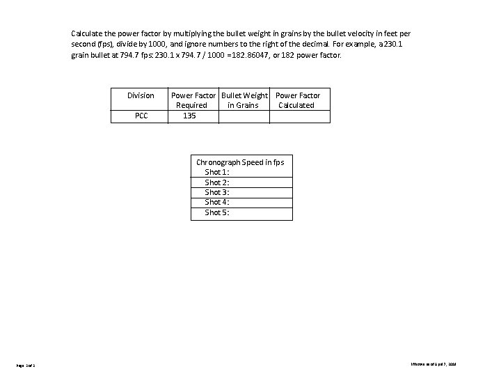Calculate the power factor by multiplying the bullet weight in grains by the bullet