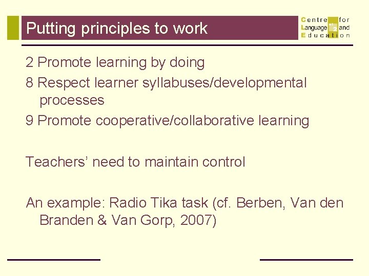 Putting principles to work 2 Promote learning by doing 8 Respect learner syllabuses/developmental processes