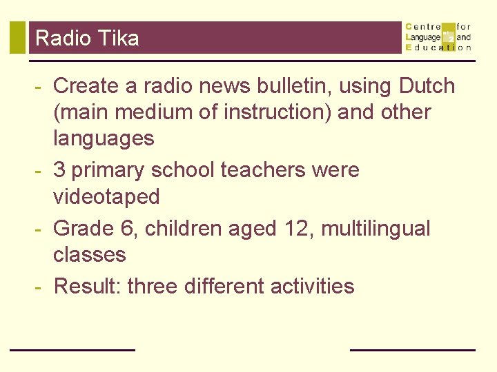 Radio Tika - Create a radio news bulletin, using Dutch (main medium of instruction)