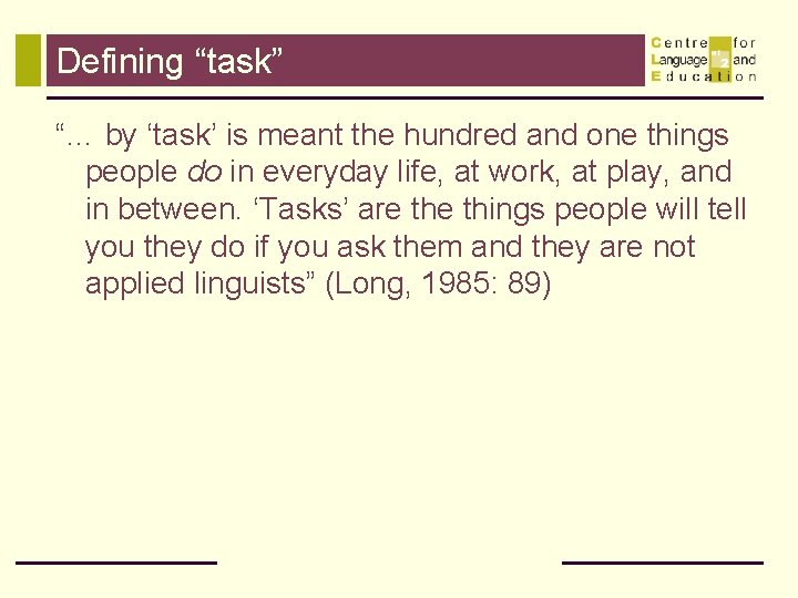 Defining “task” “… by ‘task’ is meant the hundred and one things people do