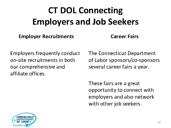 CT DOL Connecting Employers and Job Seekers Employer Recruitments Career Fairs Employers frequently conduct