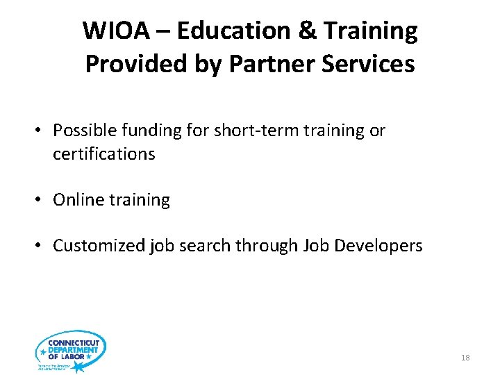 WIOA – Education & Training Provided by Partner Services • Possible funding for short-term