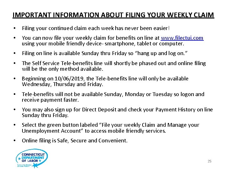 IMPORTANT INFORMATION ABOUT FILING YOUR WEEKLY CLAIM • • Filing your continued claim each