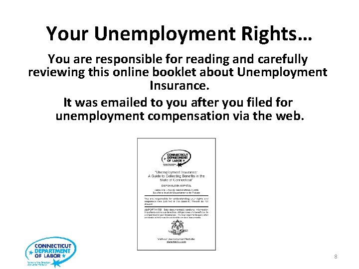 Your Unemployment Rights… You are responsible for reading and carefully reviewing this online booklet