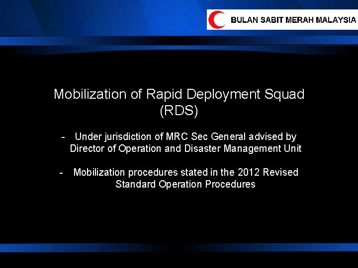 Mobilization of Rapid Deployment Squad (RDS) - Under jurisdiction of MRC Sec General advised