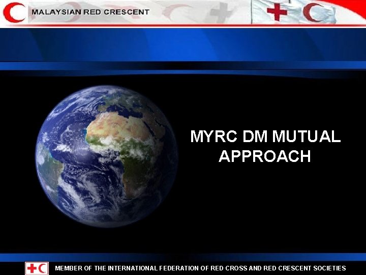 MYRC DM MUTUAL APPROACH MEMBER OF THE INTERNATIONAL FEDERATION OF RED CROSS AND RED