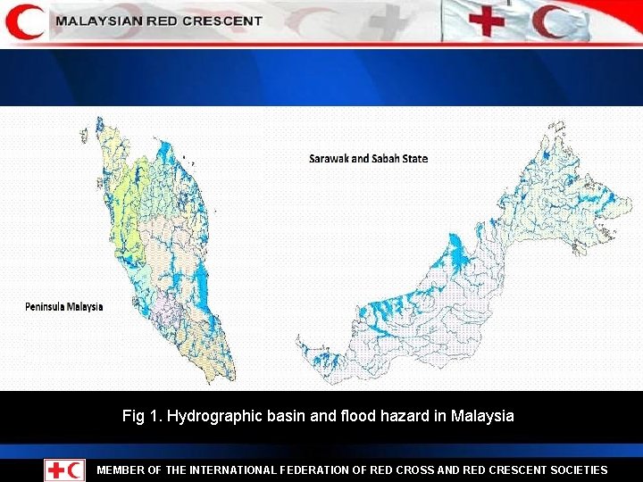 Fig 1. Hydrographic basin and flood hazard in Malaysia MEMBER OF THE INTERNATIONAL FEDERATION
