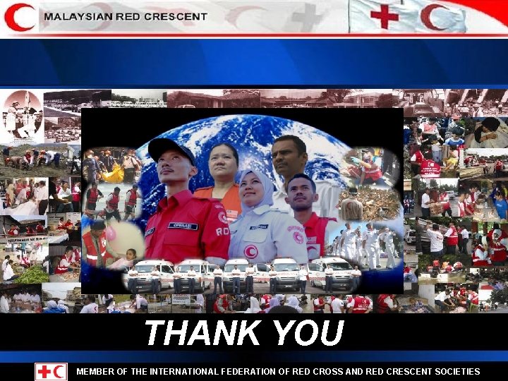 THANK YOU MEMBER OF THE INTERNATIONAL FEDERATION OF RED CROSS AND RED CRESCENT SOCIETIES