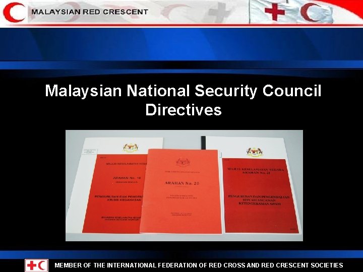 Malaysian National Security Council Directives MEMBER OF THE INTERNATIONAL FEDERATION OF RED CROSS AND