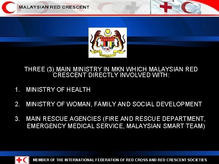 THREE (3) MAIN MINISTRY IN MKN WHICH MALAYSIAN RED CRESCENT DIRECTLY INVOLVED WITH: 1.