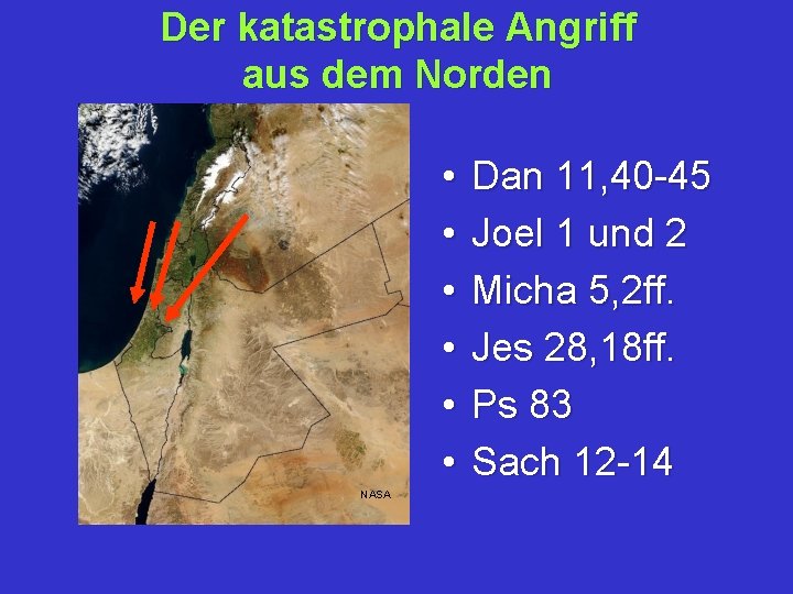 Der katastrophale Angriff aus dem Norden • • • NASA Dan 11, 40 -45