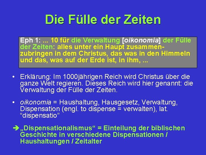 Die Fülle der Zeiten Eph 1: . . . 10 für die Verwaltung [oikonomia]