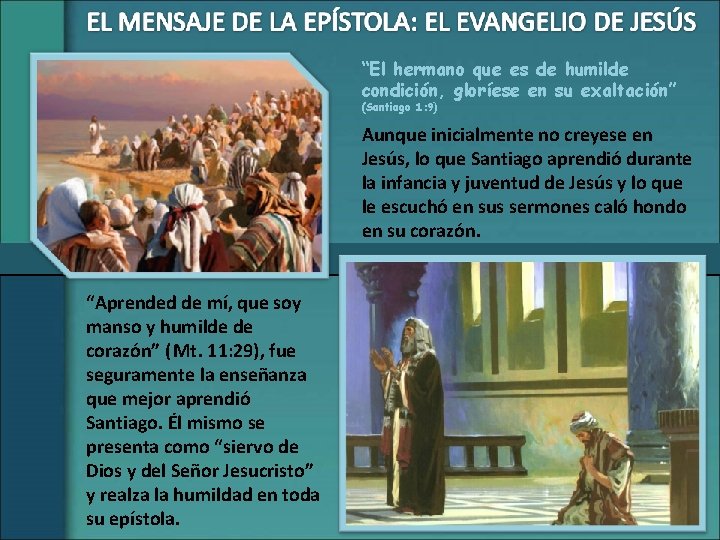 “El hermano que es de humilde condición, gloríese en su exaltación” (Santiago 1: 9)