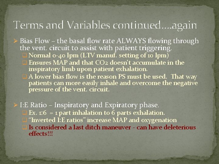 Terms and Variables continued…. again Ø Bias Flow – the basal flow rate ALWAYS