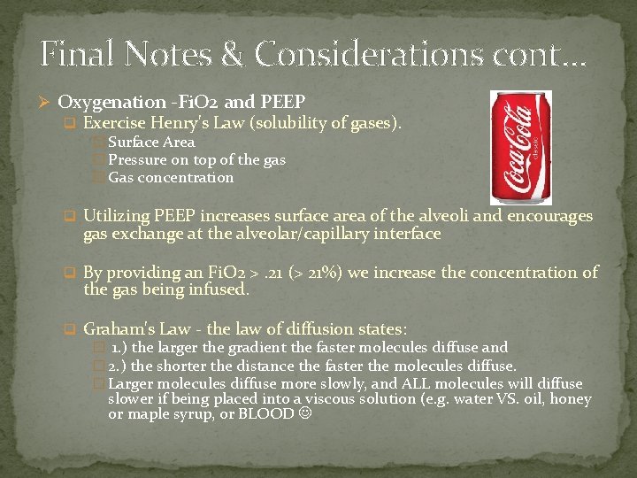 Final Notes & Considerations cont… Ø Oxygenation -Fi. O 2 and PEEP q Exercise