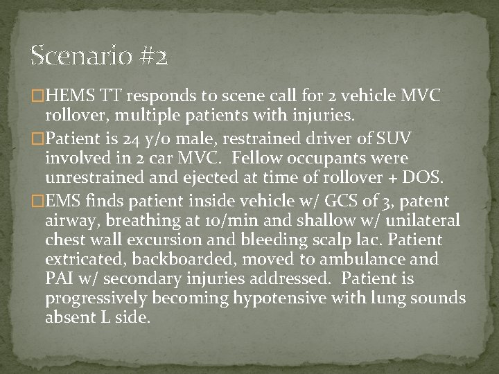 Scenario #2 �HEMS TT responds to scene call for 2 vehicle MVC rollover, multiple