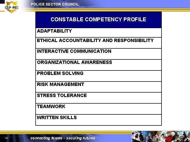 POLICE SECTOR COUNCIL CONSTABLE COMPETENCY PROFILE ADAPTABILITY ETHICAL ACCOUNTABILITY AND RESPONSIBILITY INTERACTIVE COMMUNICATION ORGANIZATIONAL