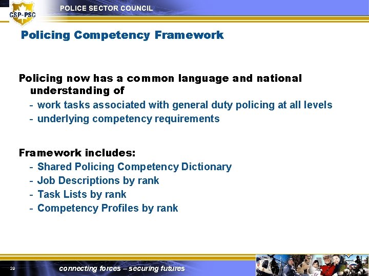 POLICE SECTOR COUNCIL Policing Competency Framework Policing now has a common language and national