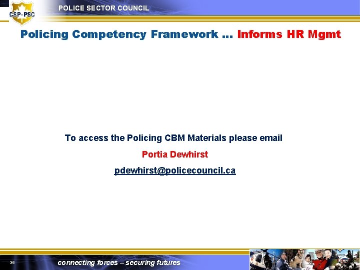 POLICE SECTOR COUNCIL Policing Competency Framework … Informs HR Mgmt To access the Policing