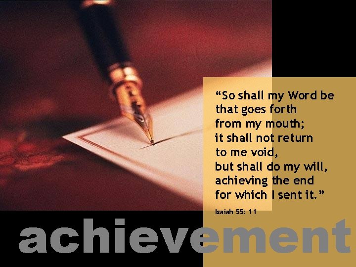 “So shall my Word be that goes forth from my mouth; it shall not
