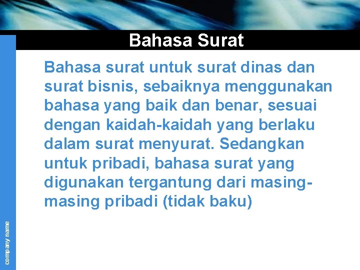 Bahasa Surat company name Bahasa surat untuk surat dinas dan surat bisnis, sebaiknya menggunakan