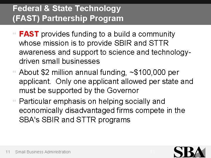 Federal & State Technology (FAST) Partnership Program 11 FAST provides funding to a build