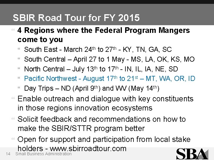 SBIR Road Tour for FY 2015 4 Regions where the Federal Program Mangers come