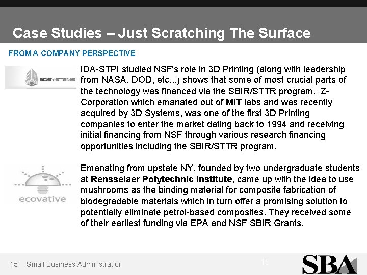 Case Studies – Just Scratching The Surface FROM A COMPANY PERSPECTIVE IDA-STPI studied NSF's