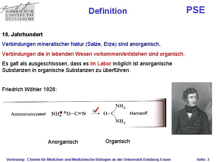 Definition PSE 18. Jahrhundert Verbindungen mineralischer Natur (Salze, Erze) sind anorganisch, Verbindungen die in