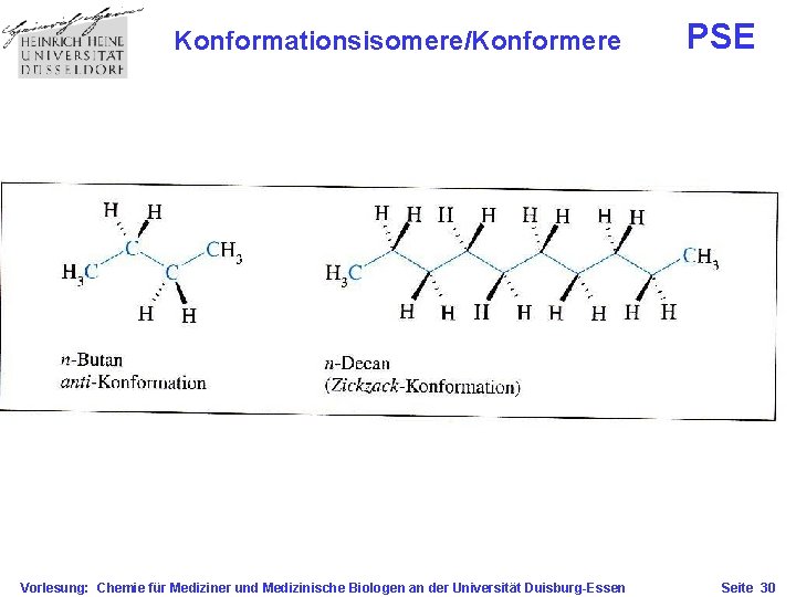 Konformationsisomere/Konformere Vorlesung: Chemie für Mediziner und Medizinische Biologen an der Universität Duisburg-Essen PSE Seite