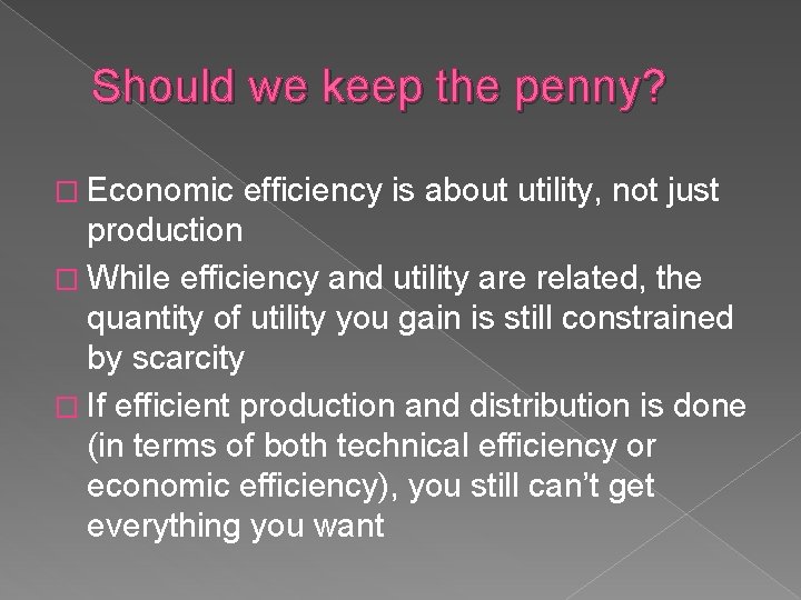 Should we keep the penny? � Economic efficiency is about utility, not just production