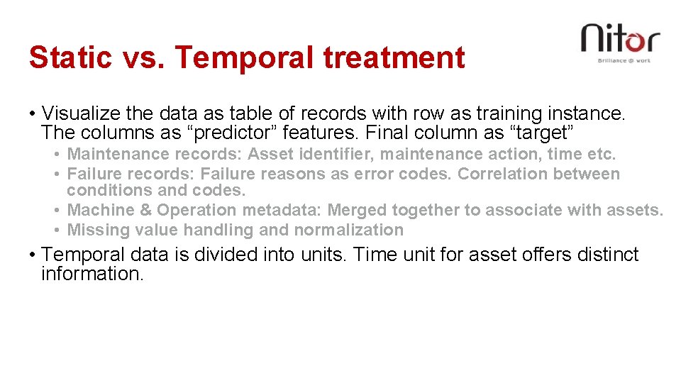 Static vs. Temporal treatment • Visualize the data as table of records with row