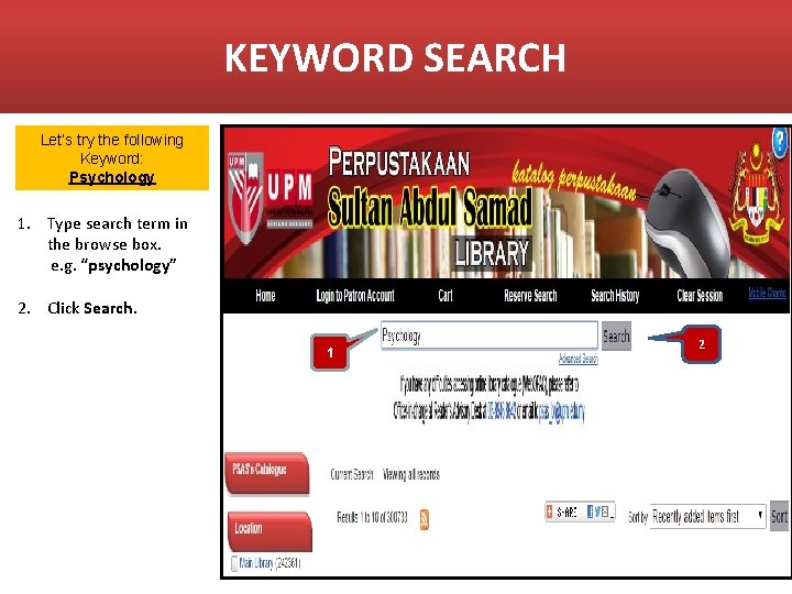 KEYWORD SEARCH Let’s try the following Keyword: Psychology 1. Type search term in the