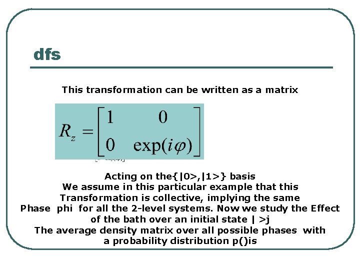 dfs This transformation can be written as a matrix Acting on the{|0>, |1>} basis