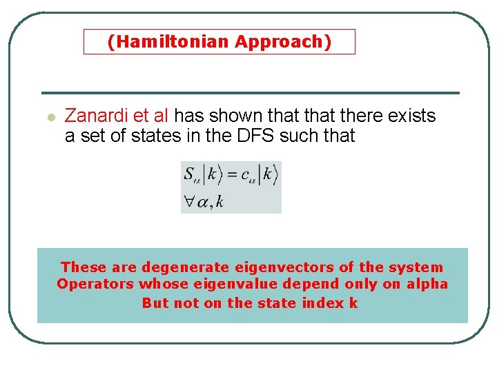 (Hamiltonian Approach) l Zanardi et al has shown that there exists a set of