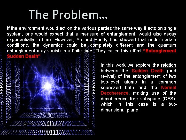 The Problem. . . The Problem If the environment would act on the various